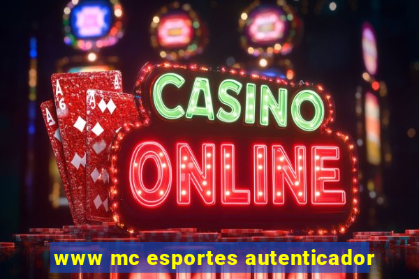 www mc esportes autenticador